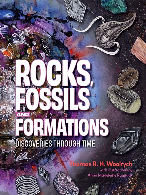 Title details for Rocks, Fossils and Formations by Thomas R.H. Woolrych - Available